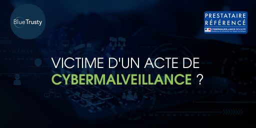 BlueTrusty, prestataire référencé Cybermalveillance.gouv.fr