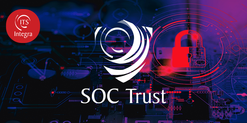 SOC Trust, the new Cybersecurity solution by ITS Integra