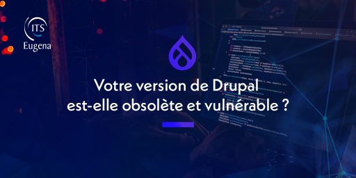Votre version de Drupal est-elle vulnérable et obsolète ?