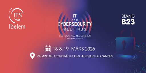 [ÉVÈNEMENT] ITS Ibelem vous donne rendez-vous aux IT & Cybersecurity Meetings